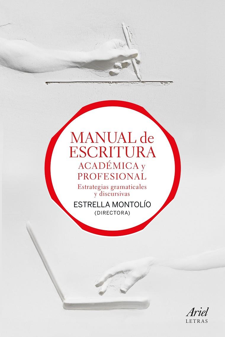 MANUAL DE ESCRITURA ACADÉMICA Y PROFESIONAL (VOL. I Y II) | 9788434427990 | MONTOLÍO, ESTRELLA | Llibreria Online de Tremp