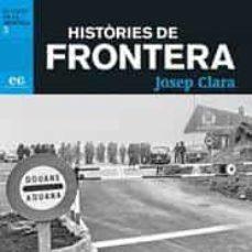 HISTÒRIES DE FRONTERA | 9788494993336 | CLARA, JOSEP | Llibreria Online de Tremp