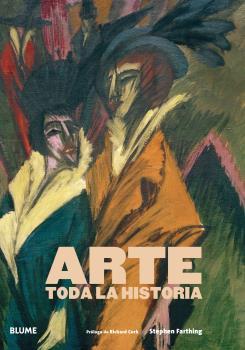 ARTE. TODA LA HISTORIA | 9788419094018 | FARTHING, STEPHEN/CORK, RICHARD | Llibreria Online de Tremp
