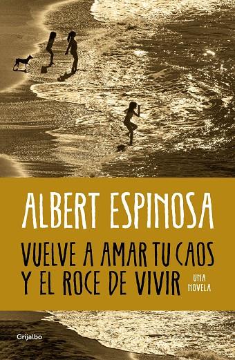 VUELVE A AMAR TU CAOS Y EL ROCE DE VIVIR | 9788425365560 | ESPINOSA, ALBERT | Llibreria Online de Tremp