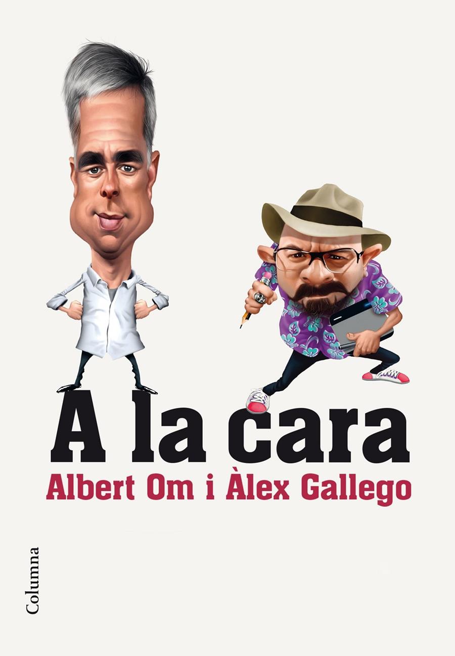 A LA CARA | 9788466420297 | ALBERT OM/ALEX GALLEGO BRUGUERA | Llibreria Online de Tremp