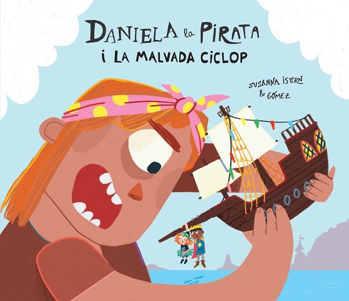 DANIELA LA PIRATA I LA MALVADA CICLOP | 9788410074255 | SUSANNA ISERN | Llibreria Online de Tremp