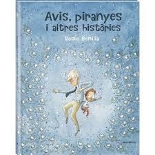 AVIS, PIRANYES I ALTRES HISTÒRIES | 9788417599614 | BONILLA RAYA, ROCIO | Llibreria Online de Tremp