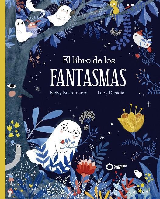 EL LIBRO DE LOS FANTASMAS | 9788494777868 | BUSTAMANTE, NELVY; DESIDIA, LADY | Llibreria Online de Tremp