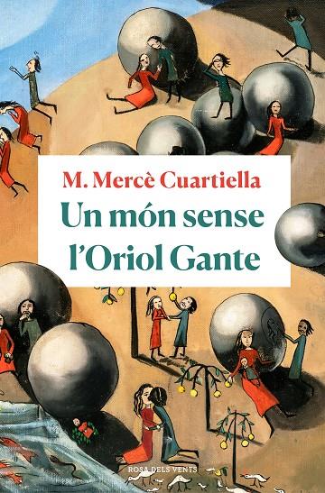 UN MÓN SENSE L'ORIOL GANTE | 9788418033094 | CUARTIELLA, M. MERCÈ | Llibreria Online de Tremp
