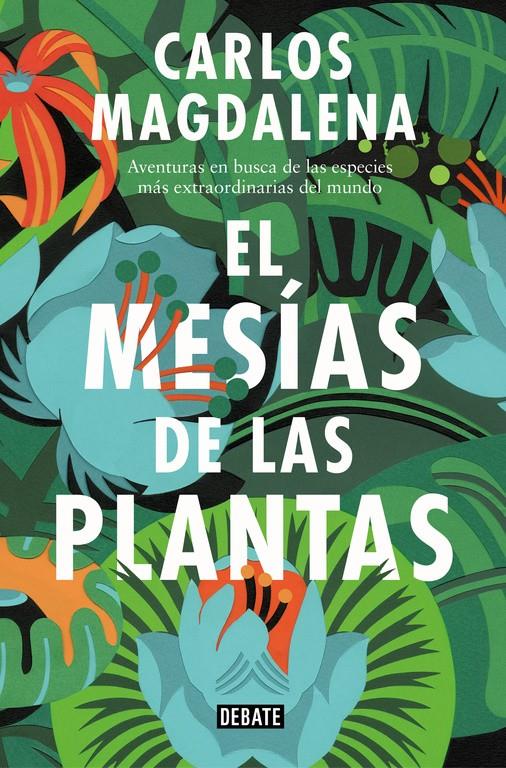 EL MESÍAS DE LAS PLANTAS | 9788499928005 | CARLOS MAGDALENA | Llibreria Online de Tremp