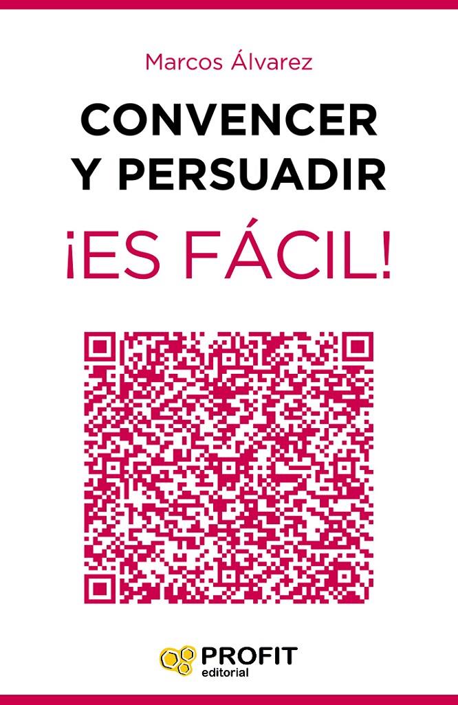 CONVENCER Y PERSUADIR ¡ES FACIL! | 9788416583331 | ALVAREZ OROZCO, MARCOS