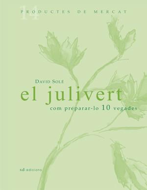 JULIVERT, EL ( COM PREPARAR-LO 10 VEGADES) | 9788460981251 | SOLE I TORNE, DAVID | Llibreria Online de Tremp