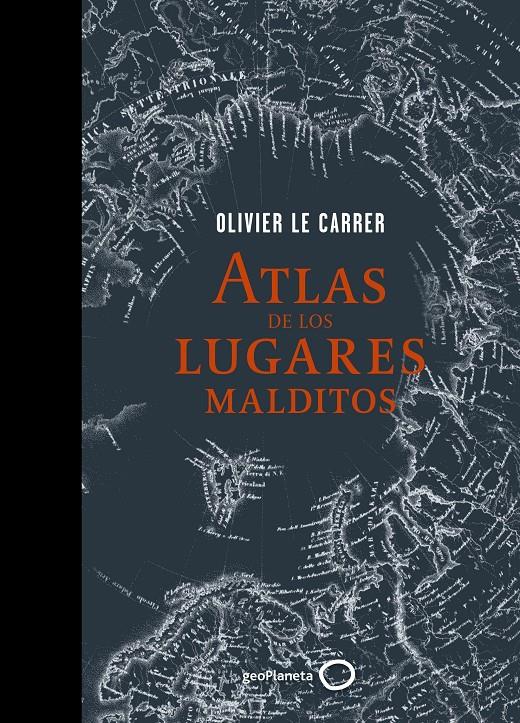 ATLAS DE LOS LUGARES MALDITOS | 9788408145332 | OLIVIER LE CARRER | Llibreria Online de Tremp