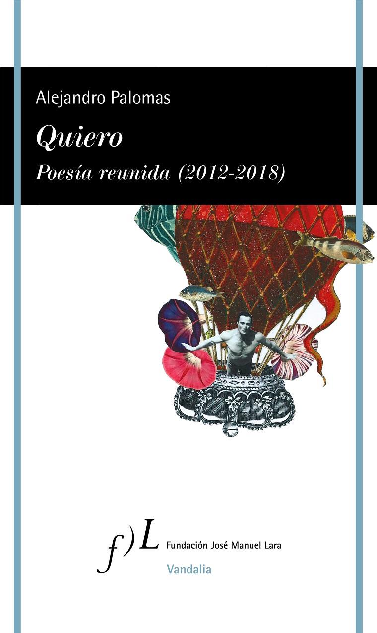 QUIERO. POESÍA REUNIDA (2012-2018) | 9788415673996 | PALOMAS, ALEJANDRO | Llibreria Online de Tremp