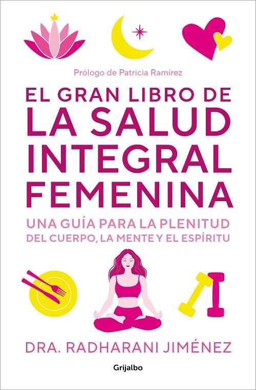 EL GRAN LIBRO DE LA SALUD INTEGRAL FEMENINA | 9788425364860 | JIMÉNEZ, RADHARANI