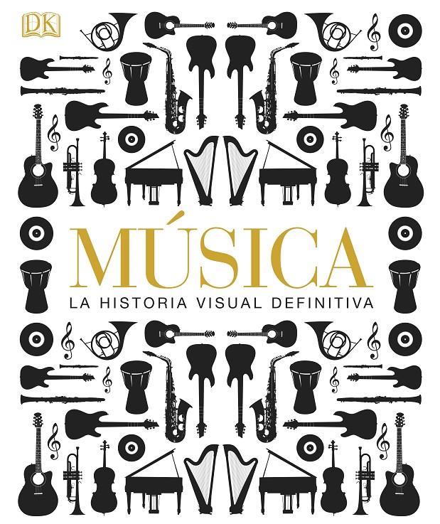 MUSICA LA HISTORIA VISUAL DEFINITIVA | 9781409372516