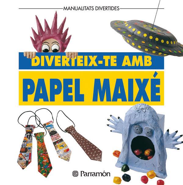 DIVERTEIX-TE AMB PAPER MAIXE | 9788434219977 | EQUIPO PARRAMON | Llibreria Online de Tremp