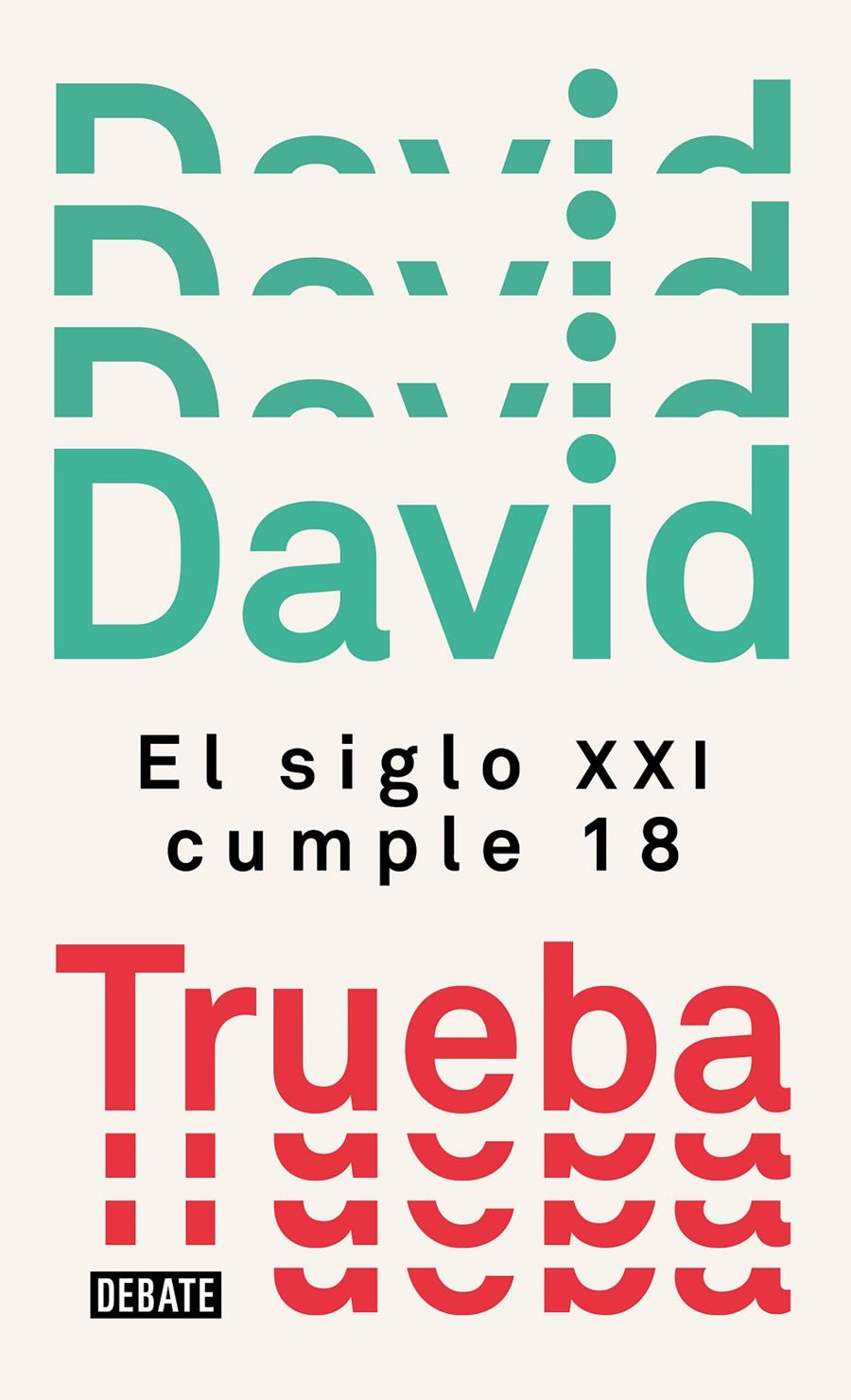 EL SIGLO XXI CUMPLE 18 | 9788499929910 | TRUEBA, DAVID