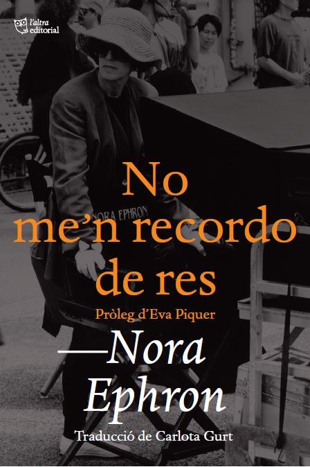 NO ME'N RECORDO DE RES | 9788412438208 | EPHRON, NORA | Llibreria Online de Tremp