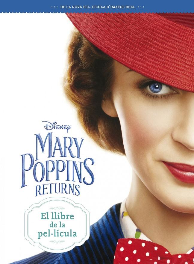 MARY POPPINS RETURNS. EL LLIBRE DE LA PEL·LÍCULA | 9788491376613 | DISNEY | Llibreria Online de Tremp
