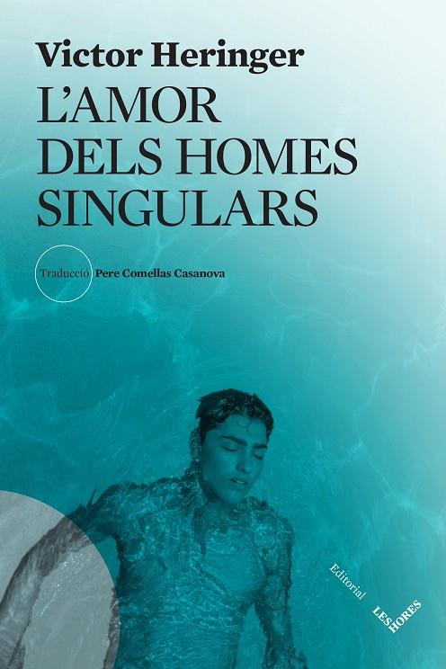 L'AMOR DELS HOMES SINGULARS | 9788412801002 | VICTOR HERINGER | Llibreria Online de Tremp