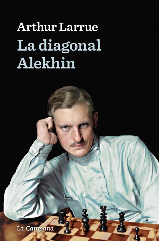 LA DIAGONAL ALEKHIN | 9788418226441 | LARRUE, ARTHUR | Llibreria Online de Tremp