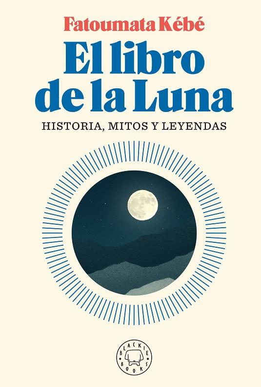 EL LIBRO DE LA LUNA | 9788418187155 | KÉBÉ, FATOUMATA | Llibreria Online de Tremp