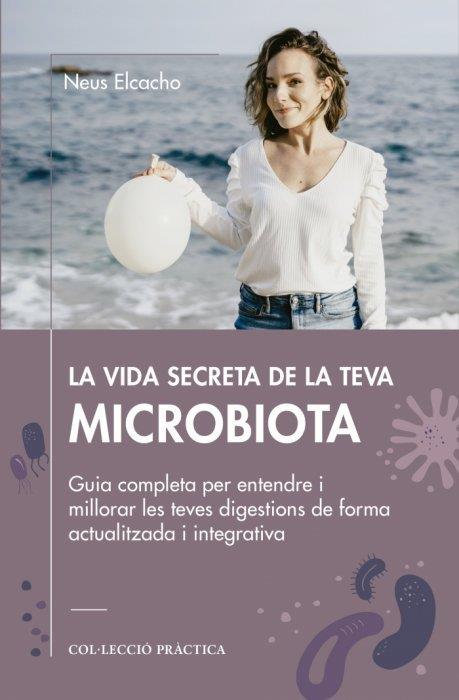 LA VIDA SECRETA DE LA TEVA MICROBIOTA | 9788419239617 | ELCACHO, NEUS | Llibreria Online de Tremp