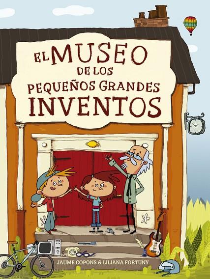EL MUSEO DE LOS PEQUEÑOS GRANDES INVENTOS | 9788448844684 | FORTUNY, LILIANA/COPONS, JAUME | Llibreria Online de Tremp