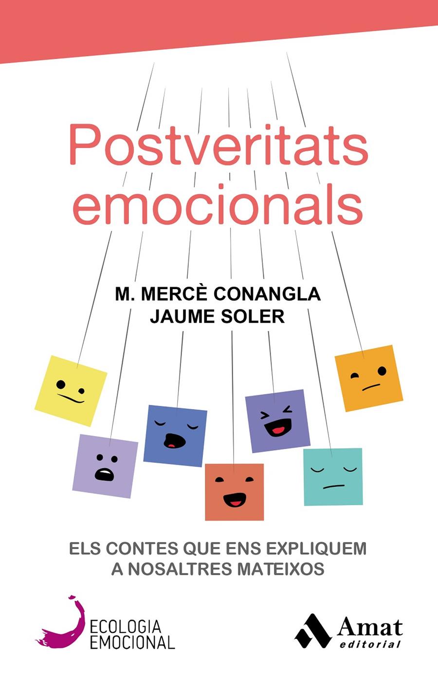 POSTVERITATS EMOCIONALS | 9788417208417 | CONANGLA MARIN, MERCÈ/SOLER LLEONART, JAUME | Llibreria Online de Tremp
