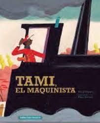 TAMI, EL MAQUINISTA | 9788412080841 | NURIA PARERA/DANITORRENT | Llibreria Online de Tremp