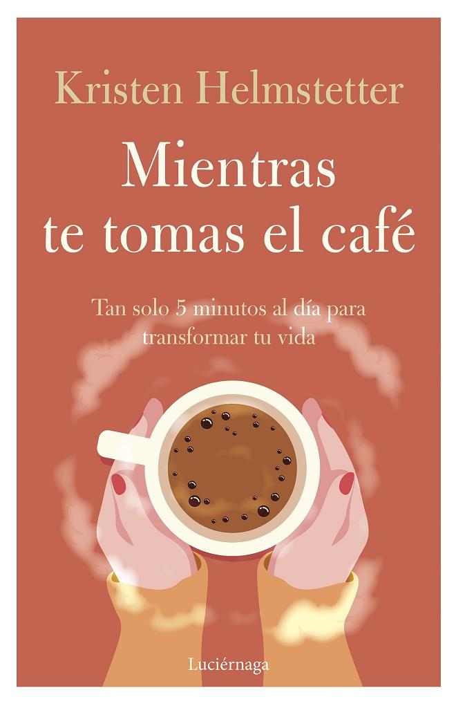 MIENTRAS TE TOMAS EL CAFÉ | 9788419164834 | HELMSTETTER, KRISTEN | Llibreria Online de Tremp