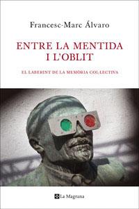 ENTRE LA MENTIDA I L'OBLIT | 9788482645339 | ÁLVARO, FRANCESC-MARC | Llibreria Online de Tremp