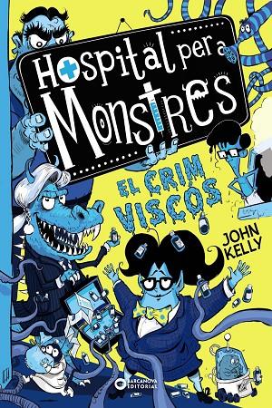 HOSPITAL PER A MONSTRES. EL CRIM VISCÓS | 9788448953966 | KELLY, JOHN | Llibreria Online de Tremp