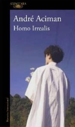 HOMO IRREALIS | 9788420465159 | ACIMAN, ANDRÉ | Llibreria Online de Tremp
