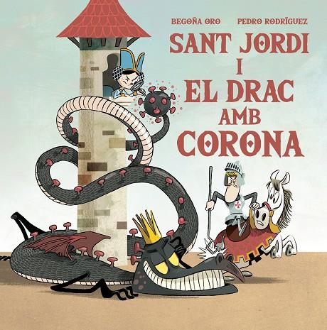 SANT JORDI I EL DRAC AMB CORONA | 9788448857653 | ORO, BEGOÑA/RODRÍGUEZ, PEDRO | Llibreria Online de Tremp