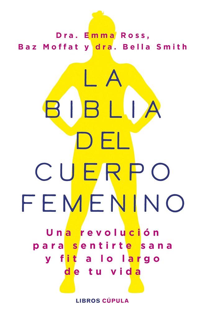 LA BIBLIA DEL CUERPO FEMENINO | 9788448037390 | ROSS, EMMA/MOFFAT, BAZ/DR BELLA SMITH | Llibreria Online de Tremp