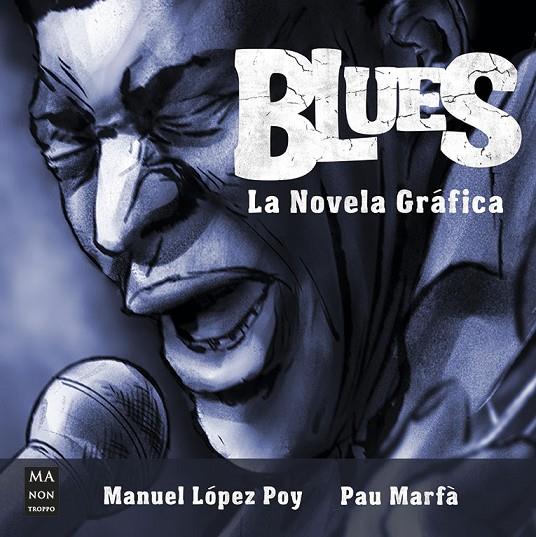 BLUES LA NOVELA GRÁFICA | 9788418703447 | LÓPEZ, MANUEL/MARFÀ, PAU | Llibreria Online de Tremp