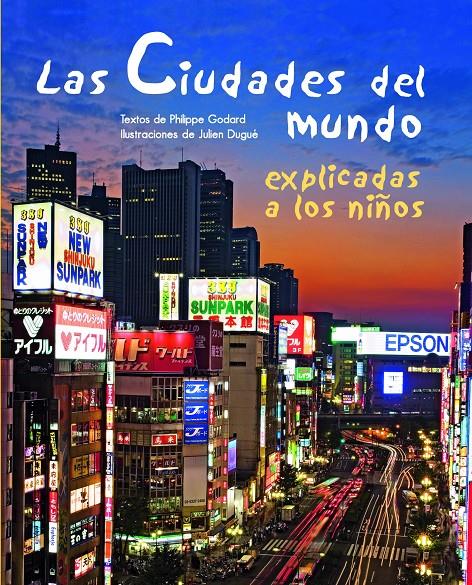 CIUDADES DEL MUNDO EXPLICADAS A LOS NIÑOS, LAS | 9788497543552