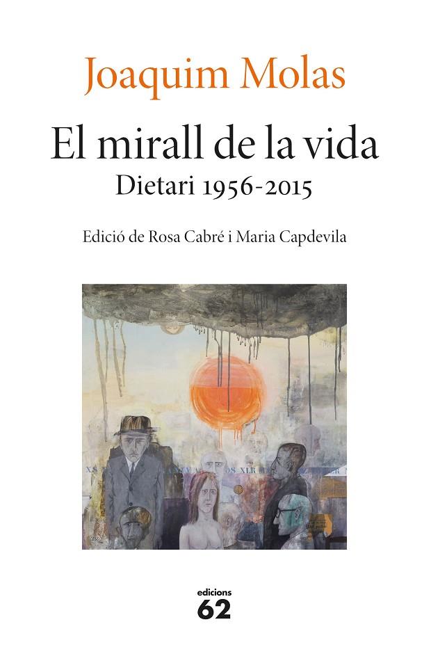EL MIRALL DE LA VIDA. DIETARI 1956-2015 | 9788429779660 | MOLAS, JOAQUIM | Llibreria Online de Tremp