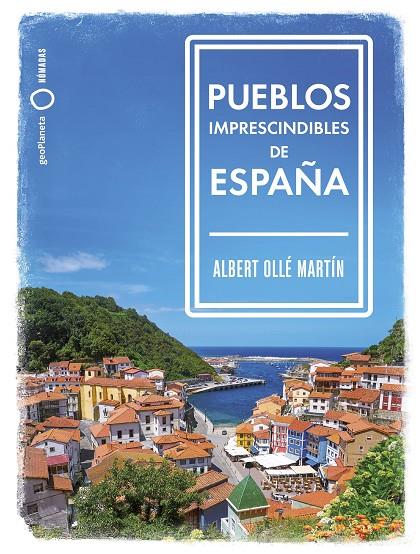 PUEBLOS IMPRESCINDIBLES DE ESPAÑA | 9788408239536 | OLLÉ, ALBERT | Llibreria Online de Tremp