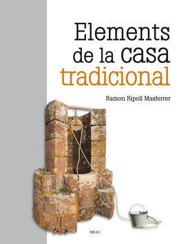 ELEMENTS DE LA CASA TRADICIONAL | 9788415885566 | RIPOLL MASFERRER, RAMON | Llibreria Online de Tremp