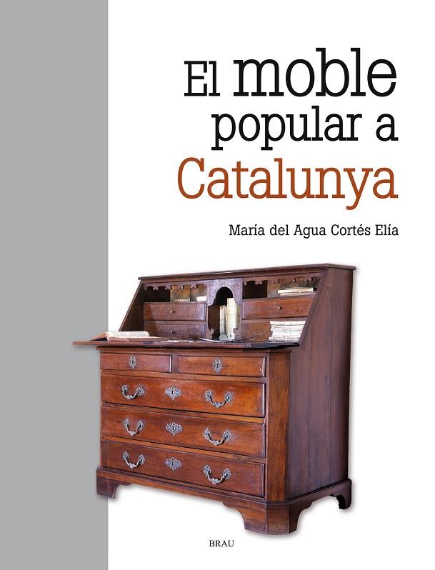 EL MOBLE POPULAR A CATALUNYA | 9788415885894 | CORTÉS ELIA, M. DEL AGUA | Llibreria Online de Tremp
