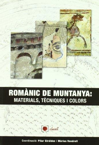 ROMÀNIC DE MUNTANYA: MATERIALS, TÈCNIQUES I COLORS | 9788489841772 | GIRÁLDEZ, PILAR; VENDRELL, MÀRIUS