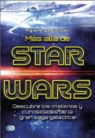 MAS ALLA DE STAR WARS | 9788494879920 | MIGUEL ANGEL SABADELL