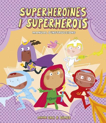 SUPERHEROÏNES I SUPERHEROIS. MANUAL D'INSTRUCCIONS | 9788418133305 | CALI, DAVIDE | Llibreria Online de Tremp