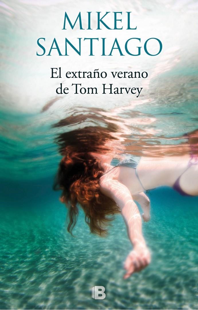 EL EXTRAÑO VERANO DE TOM HARVEY | 9788466661058 | SANTIAGO, MIKEL | Llibreria Online de Tremp