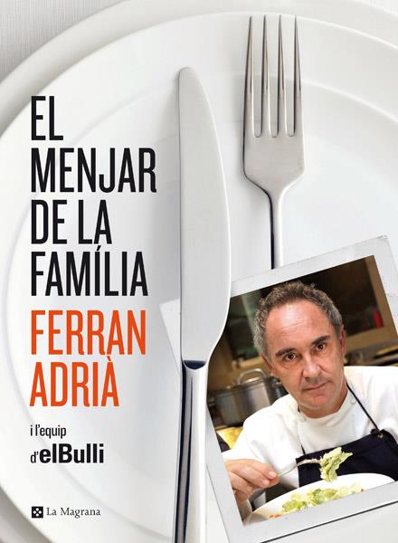 MENJAR DE LA FAMILIA, EL | 9788482646343 | ADRIA , FERRAN | Llibreria Online de Tremp