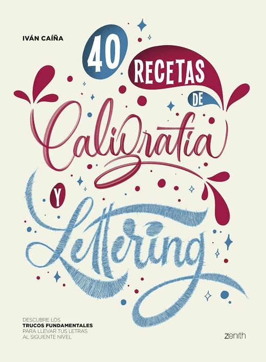 40 RECETAS DE CALIGRAFÍA Y LETTERING | 9788408256168 | CAÍÑA, IVÁN | Llibreria Online de Tremp