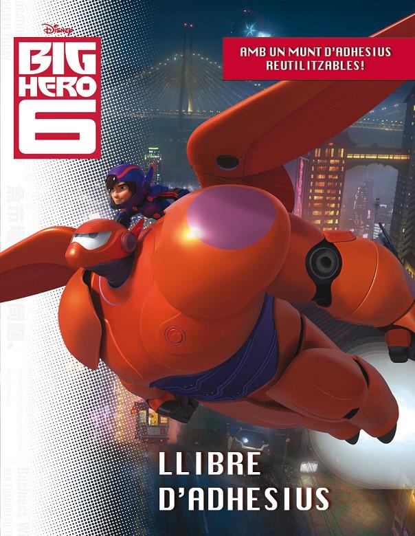 BIG HERO 6. LLIBRE D'ADHESIUS | 9788490576038 | DIVERSOS AUTORS | Llibreria Online de Tremp