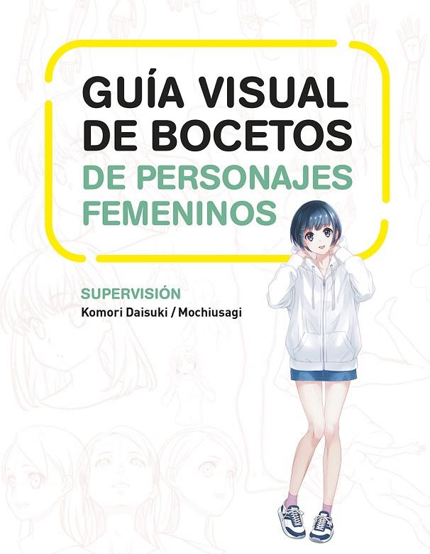 GUIA VISUAL DE BOCETOS DE PERSONAJES FEMENINOS | 9788467966503 | DAISUKI, KOMORI/MOCHIUSAGI