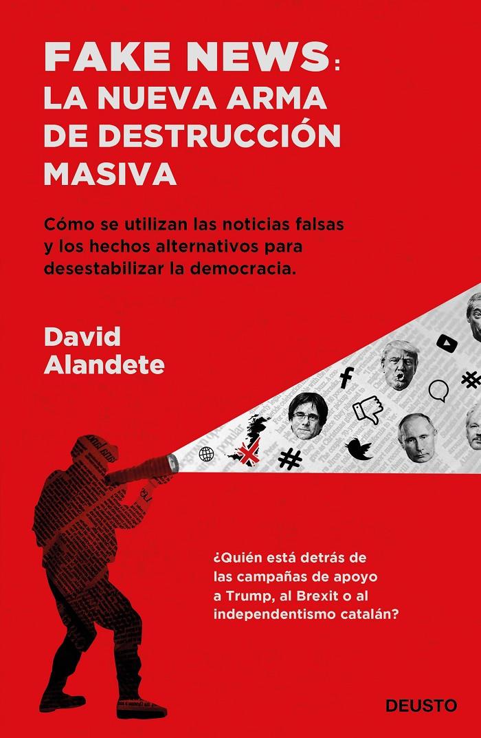 FAKE NEWS: LA NUEVA ARMA DE DESTRUCCIÓN MASIVA | 9788423430192 | ALANDETE, DAVID | Llibreria Online de Tremp