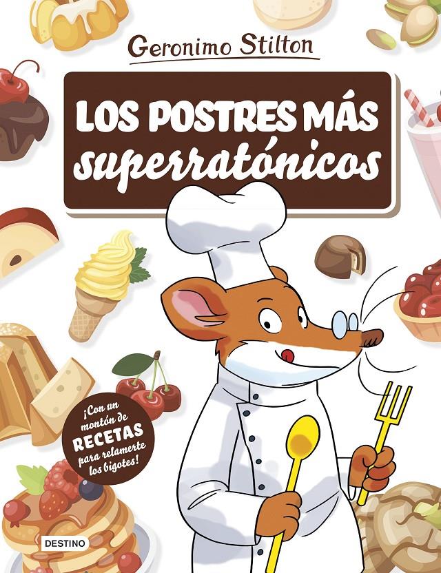 LOS POSTRES MÁS SUPERRATÓNICOS | 9788408214984 | STILTON, GERONIMO | Llibreria Online de Tremp