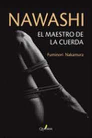 NAWASHI. EL MAESTRO DE LA CUERDA | 9788412733778